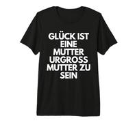 Glück ist Eine Mutter Urgroßmutter Zu Sein - German Mom Gift Camiseta Premium