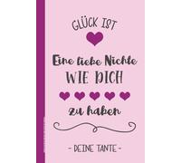 Glück Ist Eine Nichte Wie Dich Zu Haben: Geschenk für Nichte von Tante Notizbuch liniert Geschenkidee für liebe Nichten A5 Buch für Notizen praktisch für Schule und Studium für Lieblingsnichte