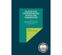 Glückliche Eingewöhnung In Kita Und Tagespflege (ebook)