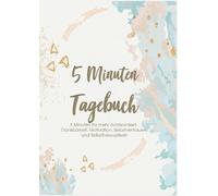 Glücks Zeit Das 5 Minuten Tagebuch - 5 Minuten für mehr Achtsamkei (Tapa blanda)