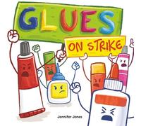 Glues On Strike: A Funny, Rhyming, Read Aloud Kid's Book For Preschool, Kindergarten, 1st grade, 2nd grade, 3rd grade, or Early Readers: 4