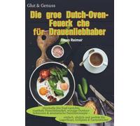 Glut & Genuss - Die große Dutch-Oven-Feuerküche für Draußenliebhaber: Knusprige Low-Carb-Rezepte ohne Fleisch & Fisch - mit Halloumi, Feta, Tofu, Gemüse, Plan und Nährwerten