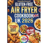 Gluten-Free Air Fryer Cookbook UK: Simple Meals for Coeliac Safe Home Cooking, Busy Weeknights, and Long-Term Balance