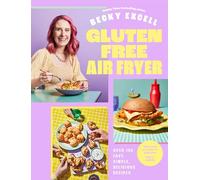 Gluten Free Air Fryer: Over 100 Fast, Simple, Delicious Recipes