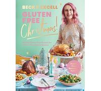 Gluten Free Christmas: 80 Easy Gluten-Free Recipes for a Stress-Free Festive Season