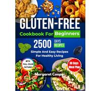Gluten-Free Cookbook For Beginners: Simple And Easy Recipes For Healthy Living