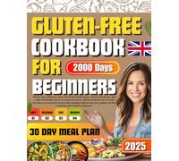 Gluten Free Cookbook UK:Easy Gluten Free Recipes for Everything, with 30 Days Meal Plan, over 2000 Gluten Free Recipes with Colorful Pictures