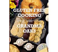 Gluten Free Cooking with Grandma Oaks