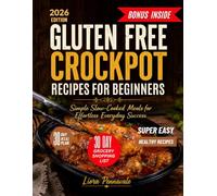 Gluten Free Crockpot Recipes for Beginners: Simple-Slow Cooked Meals for Effortless Everyday Success