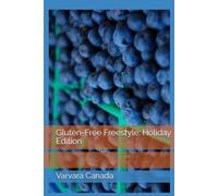 Gluten-Free Freestyle: Holiday Edition