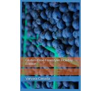 Gluten-Free Freestyle: Holiday Edition