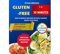 Gluten-Free in 30 Minutes: Fast & Simple Recipes Without Wheat, Dairy, or Stress