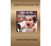 Gluten-Free & Lovin' It: "Simple recipes for happy, healthy days" (Simple, easy meals for single men & women!)