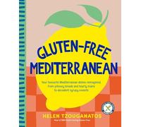 Gluten-free Mediterranean: Your favourite Mediterranean dishes reimagined, from pillowy breads and hearty mains to syrupy sweets