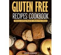Gluten Free Recipes Cookbook: Delicious and Easy Meals for a Gluten-Free Lifestyle