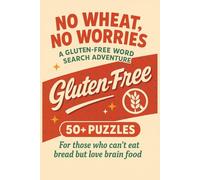 Gluten-Free Word Search Puzzle Book: Word Searches with Easy to Read Print about Gluten Free, Celiac, GF and More | 6x9 Inches, 110 Pages | 50+ Puzzles … Gift for Vacations, Holidays and Free Times