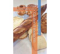 Gluten Freedom: One Man's Struggle to Find the True Cause of Celiac Disease. (It's Not Gluten)