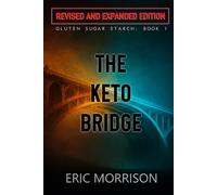 Gluten, Sugar, Starch: The Keto Bridge (GLUTEN, SUGAR, STARCH/EMDFH)