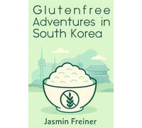 Glutenfree Adventures in South Korea (Südkorea)