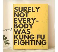 GLWDME Lienzo decorativo Surely Not Every Body Was Kung Fu Fighting, texto en amarillo y negro, pósteres e impresiones inspiradores, pintura mural para sala de estar.(Enmarcado)