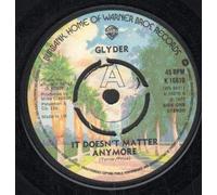 GLYDER - IT DOESN'T MATTER ANYMORE 7 INCH (7" VINYL 45) UK WARNER BROS 1975