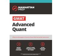 GMAT Advanced Quant: 250+ Practice Problems & Online Resources (Manhattan Prep GMAT Strategy Guides)