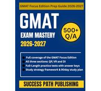 GMAT EXAM MASTERY GUIDE 2026-2027: Complete GMAT Focus Edition Prep Guide with 500 Practice Questions, Proven Strategies, and Step-by-Step Study Plans ... Insights. (THE EXAM BLUEPRINT COLLECTIONS)