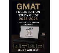 GMAT Focus Edition Study Guide 2025-2026: The Complete Prep Book to Score 755+ on the New GMAT Exam | Includes 1000+ Questions, Expert Answer Explanations, and Online Video Tutorials