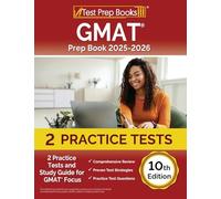 GMAT Prep Book 2025-2026: 2 Practice Tests and Study Guide for GMAT Focus [10th Edition]