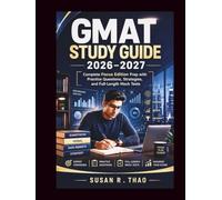 GMAT Study Guide 2026-2027: Complete GMAT Focus Edition Prep with Practice Questions, Strategies, and Full-Length Mock Tests