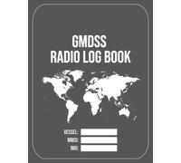 GMDSS Radio Log Book: Global Maritime Distress And Safety System Log Incorporating The Simplified F/V GMDSS Log Book, Gray