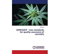 GMP/GACP - new standards for quality assurance of cannabis