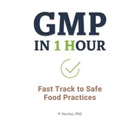 GMP IN 1 HOUR: Fast Track to Safe Food Practices