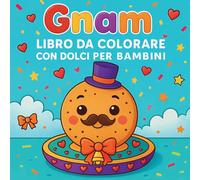Gnam - Libro da colorare con dolci per bambini