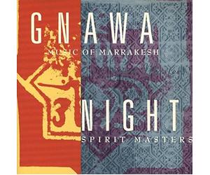 Gnawa Music of Marrakesh - Night Spirit Masters