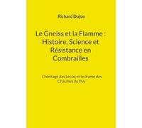 Gneiss et flamme histoire science et res: L heritage des lecoq et le dra