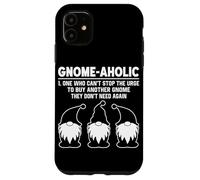 Gnome-Aholic Uno que no puede detener la tentación de comprar otro gnomo Carcasa para iPhone 11