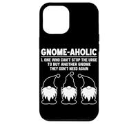 Gnome-Aholic Uno que no puede detener la tentación de comprar otro gnomo Carcasa para iPhone 12 Pro Max