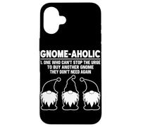 Gnome-Aholic Uno que no puede detener la tentación de comprar otro gnomo Carcasa para iPhone 16 Plus
