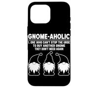 Gnome-Aholic Uno que no puede detener la tentación de comprar otro gnomo Carcasa para iPhone 16 Pro Max
