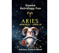 GNOME ASTROLOGY FUN - ARIES: 122 Puzzles, Trivia and Astrological Insights for Adults and Seniors (GNOME ASTROLOGY FUN: The Zodiac Collection)