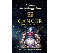 GNOME ASTROLOGY FUN - CANCER: 122 Puzzles, Trivia and Astrological Insights for Adults and Seniors (GNOME ASTROLOGY FUN: The Zodiac Collection)