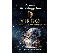 GNOME ASTROLOGY FUN - VIRGO: 122 Puzzles, Trivia and Astrological Insights for Adults and Seniors (GNOME ASTROLOGY FUN: The Zodiac Collection)