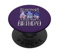 GNOME Birthday For Women Did You GNOME It`s My Birthday PopSockets PopGrip Adhesivo