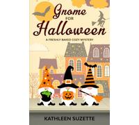 Gnome for Halloween: A Freshly Baked Cozy Mystery