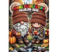 Gnome Thanksgiving Coloring Book: Cute Gnome Coloring Book for Thanksgiving, Autumn, and Relaxation