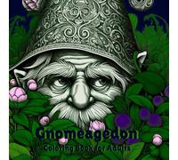 Gnomeagedon A Gnome Coloring Book for Adults and Teens: By A Cozy Bundle Publishing
