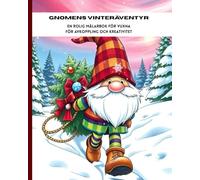 GNOMENS VINTERÄVENTYR - EN ROLIG MÅLARBOK FÖR VUXNA FÖR AVKOPPLING OCH KREATIVITET