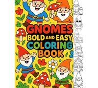 Gnomes Bold and Easy Coloring Book: Simple Cute Gnome Coloring Pages for Kids, Beginners, and Relaxation with Bold Outlines and Large Easy-to-Color Designs