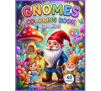 Gnomes Coloring Book for Kids: 40 Adorable Gnome & Forest Friends Pages for Boys and Girls Ages 4-10 | Fun Activity Gift for Toddlers and Kids
